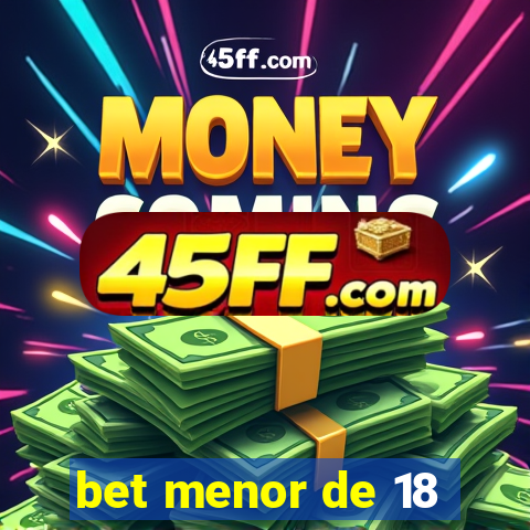bet menor de 18